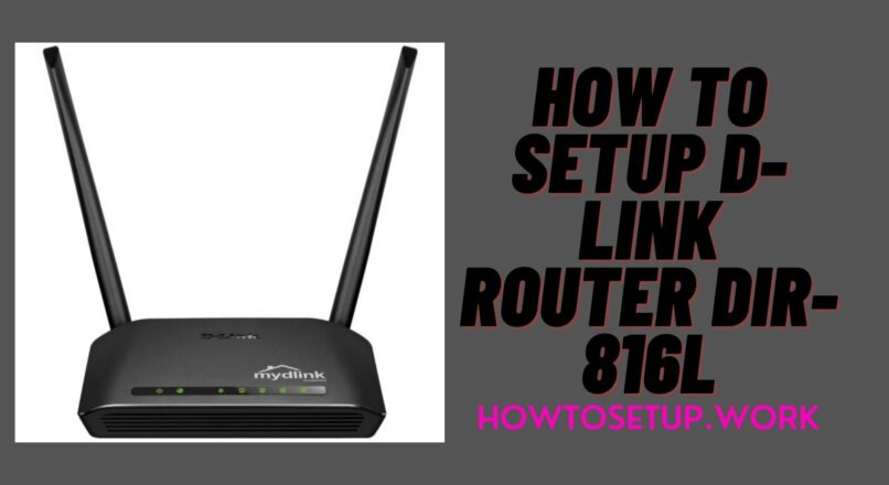 How to Setup D-Link router DIR-816L