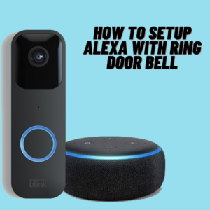 How to setup Alexa with Ring door bell