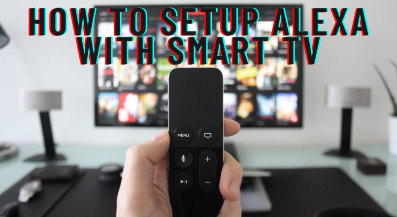 HOW TO SETUP ALEXA WITH SMART TV
